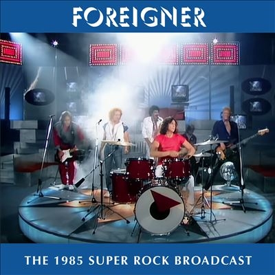 Foreigner/The 1985 Super Rock Broadcast[FMGZ154CD]