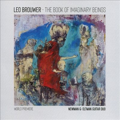 Leo Brouwer: The Book of Imaginary Beings