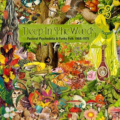 Deep In The Woods - Pastoral Psychedelia And Funky Folk 1968-1975[CRJAM012T]