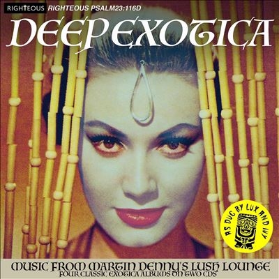 Martin Denny/Deep Exotica - Music From Martin Denny's Lush Lounge  - Four Albums On Two CDs[PSALM23116D]