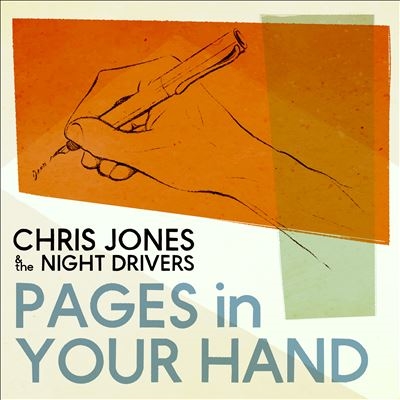 Chris Jones &The Night Drivers/Pages in Your Hand[783895223227]
