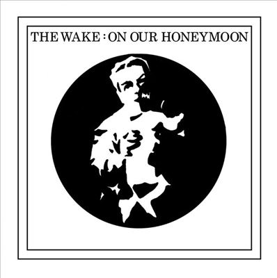 The Wake/On Our HoneymoonColored Vinyl[ON408]