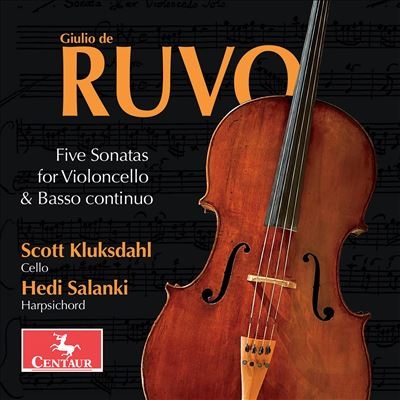 Giulio de Ruvo: Five Sonatas for Violoncello & Basso continuo Giulio de Ruvo: Five Sonatas for Violoncello & Basso continuo