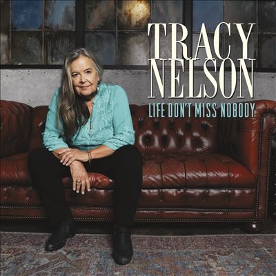 Tracy Nelson/Life Don't Miss Nobody[BGRT8700912]