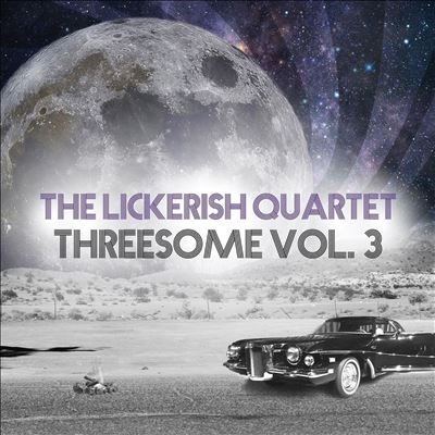 The Lickerish Quartet/Threesome, Vol. 3[LJX129CD]