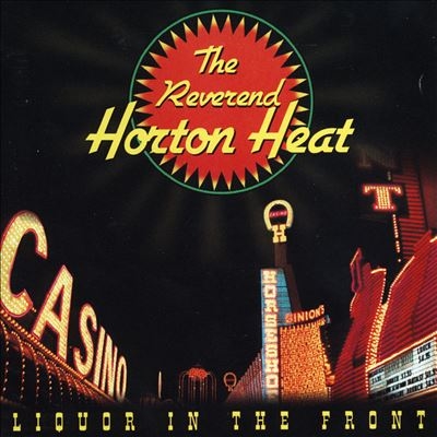 The Reverend Horton Heat/Liquor in the Front[SP250BL]