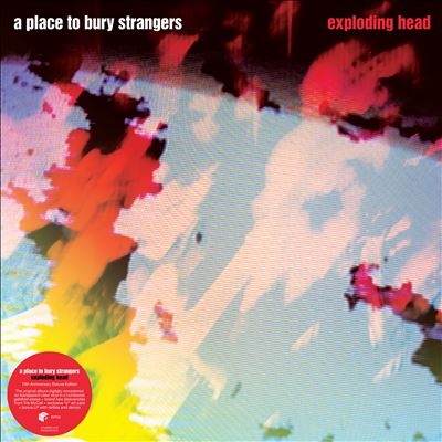 A Place To Bury Strangers/Exploding Head (2022 Remaster)(Deluxe)Colored Vinyl[5053881301]