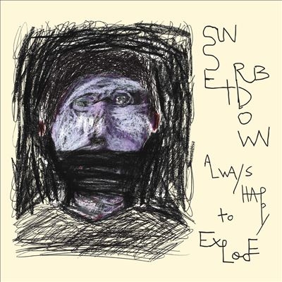 Sunset Rubdown/Always Happy To Explode[PK007LP]
