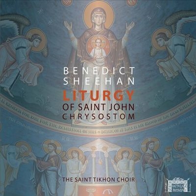 Benedict Sheehan: Liturgy of St. John Chrysostom Benedict Sheehan: Liturgy of St. John Chrysostom