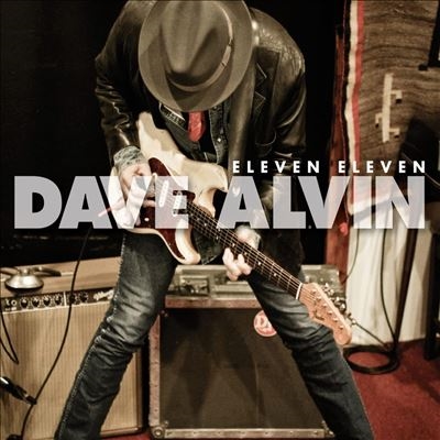 Dave Alvin/Eleven Eleven