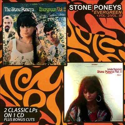 Evergreen, Vol. 2/Stone Poneys and Friends, Vol. III Evergreen, Vol. 2/Stone Poneys and Friends, Vol. III