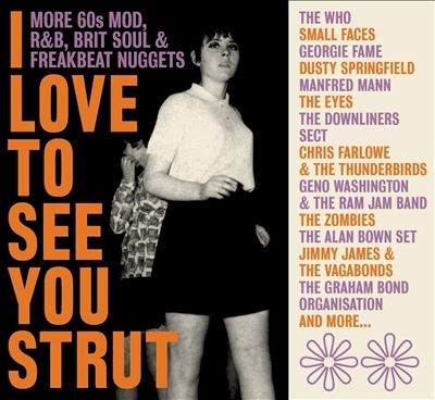I Love To See You Strut - More '60s Mod, Rnb, Brit Soul And Freakbeat Nuggets - 3CD Clamshell Box[CRJAMBOX008]