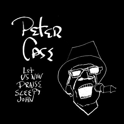Peter Case/Let Us Now Praise Sleepy John (15th Anniversary Edition)[LPYEP2160]