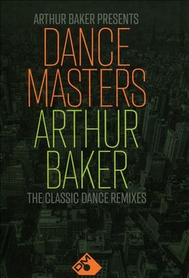 Arthur Baker Presents Dance Masters Arthur Baker - The Classic Dance Mixes[EDSL0143]