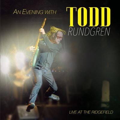 Todd Rundgren/An Evening With Todd Rundgren - Live At The Ridgefield＜限定盤＞