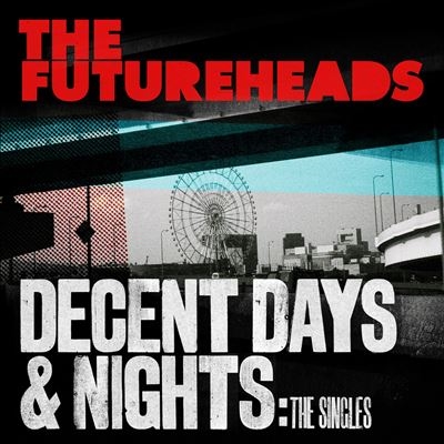 Decent Days & Nights: The Singles
