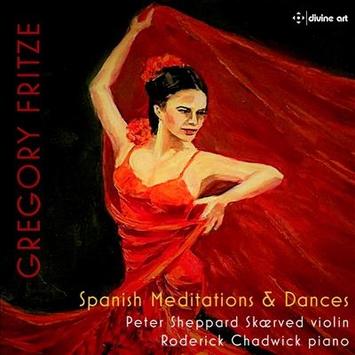 Gregory Fritze: Spanish Meditations & Dances