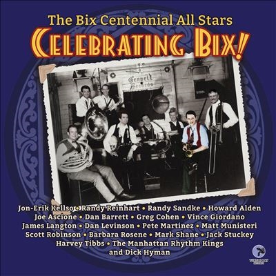 Bix Beiderbecke Centennial All Stars/Celebrating Bix! (20th Anniversary Edition)[65747959304]