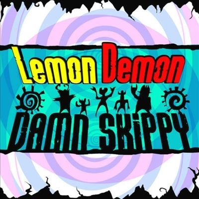 Lemon Demon/Damn Skippy