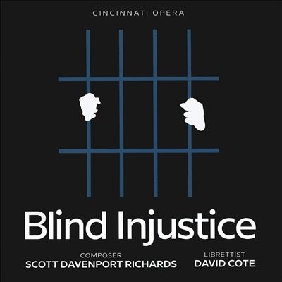 スコット・ダヴェンポート・リチャーズ: 歌劇《Blind Injustice 盲目の不正義》