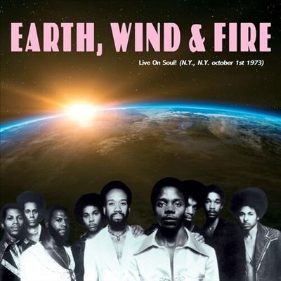 Earth, Wind &Fire/Live On Soul! (New York City, 01-10-1973)ס[WHP1444]
