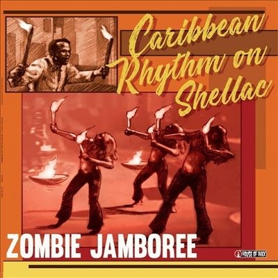 Zombie JamboreeF Carribean Rhythm on Shellac[DGRCR1]
