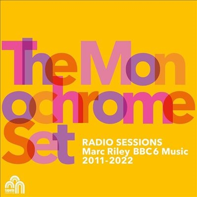 The Monochrome Set/Radio Sessions (Marc Riley BBC 6 Music 2011-2022)[TAPE5382]