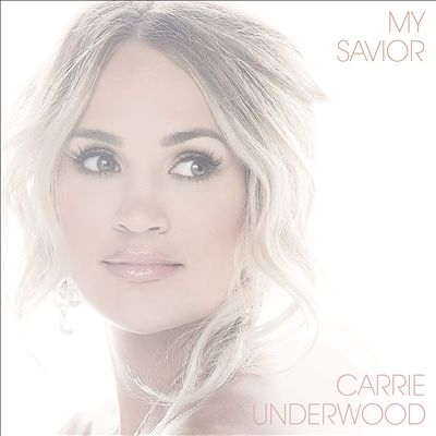 Carrie Underwood/My Savior[356505]