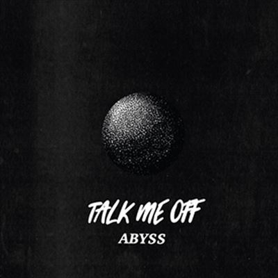 Talk Me Off/Abyss 10inch[SWPC771]