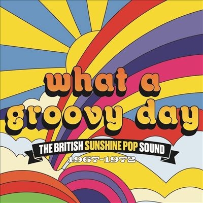 What a Groovy Day The British Sunshine Pop Sound 1967-1972[GRPF29192222]