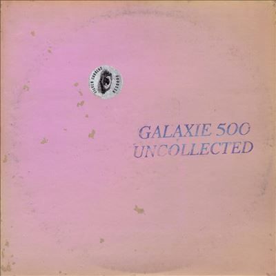 Galaxie 500/Uncollected Noise New York 88-90/Colored Vinyl[SC57X]