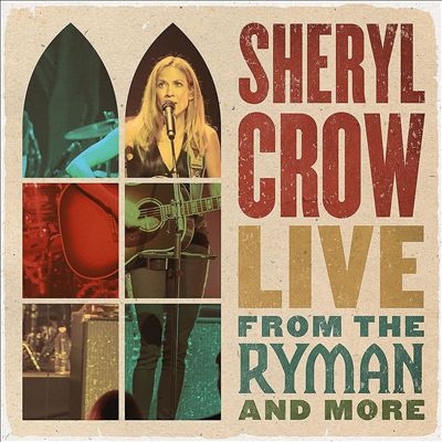 Sheryl Crow/Live From The Ryman And More[VLRY1201]