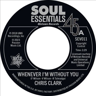Chris Clark (Soul)/Whenever I'm Without You/All I Need Is You To Love Me[SEV011]