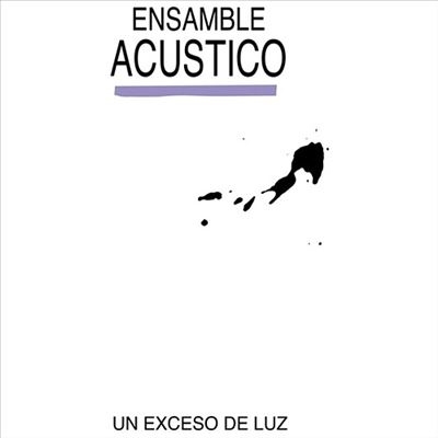 Ensamble Acustico/Un Exceso De Luz[FH002]
