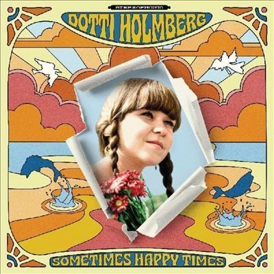 Dotti Holmberg/Sometimes Happy TimesOrange Vinyl[LPSUND5638C]