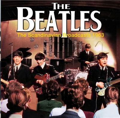 The Beatles/The Scandinavian Broadcasts 1963[FMGZ135CD]