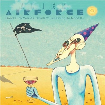 Alien Airforce/Good Luck World (I Think You're Going To Need It)ס[EA45062]