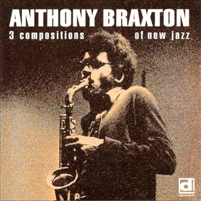 Anthony Braxton/Three Compositions Of New Jazz
