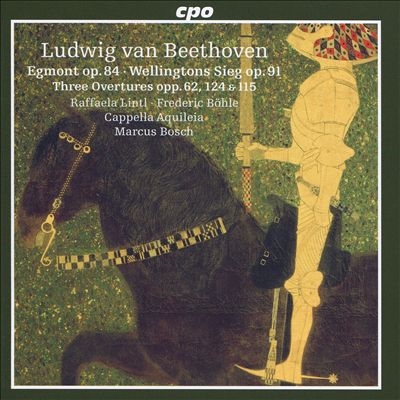 Ludwig van Beethoven: Egmont Op. 84; Wellingtons Sieg Op. 91; Three Overtures opp. 62, 124 & 115