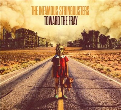 The Infamous Stringdusters/Toward The Fray[AMVB622]