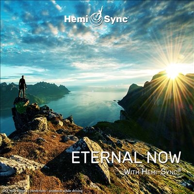 Eternal Now With Hemi-Sync