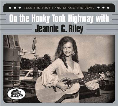 On the Honky Tonk Highway with Jeannie C. Riley: Tell The Truth And Shame The Devil