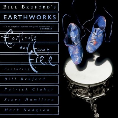 Bill Bruford's Earthworks/Footloose and Fancy Free[SUMF05491372]