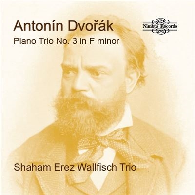 Antonin Dvorak: Piano Trio No. 3 in F minor Antonin Dvorak: Piano Trio No. 3 in F minor