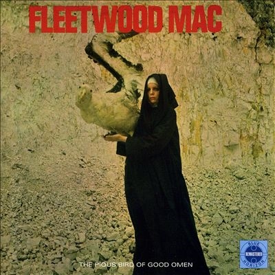 Fleetwood Mac/The Pious Bird Of Good Omen[BHOR1811]