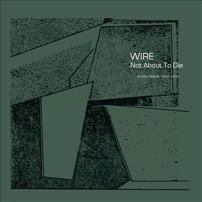 Wire/ڥ辰òNot About To Die[PFLG271W]