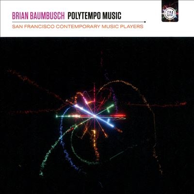 Brian Baumbusch: Polytempo Music Brian Baumbusch: Polytempo Music