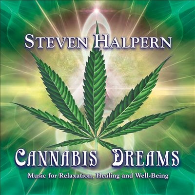 Cannabis Dreams: Music For Relaxation, Healing And Well-Being
