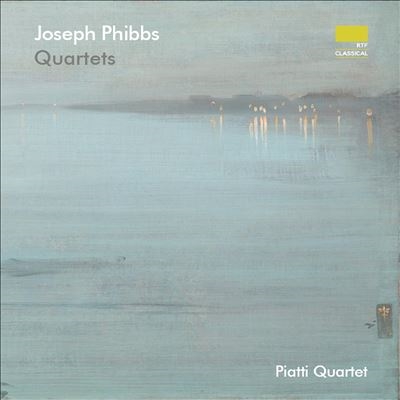 Joseph Phibbs: Quartets Joseph Phibbs: Quartets