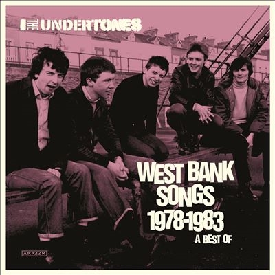The Undertones/West Bank Songs 1978-1983 A Best Of[4050538963731]